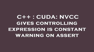 C++ : CUDA: NVCC gives controlling expression is constant warning on assert