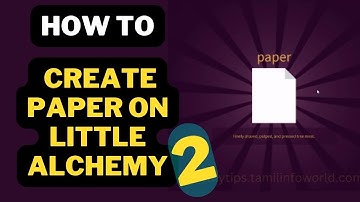 How to create paper on little alchemy 2