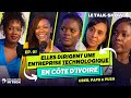 P 01  elles dirigent une entreprise tech en cte divoire uber push  paps