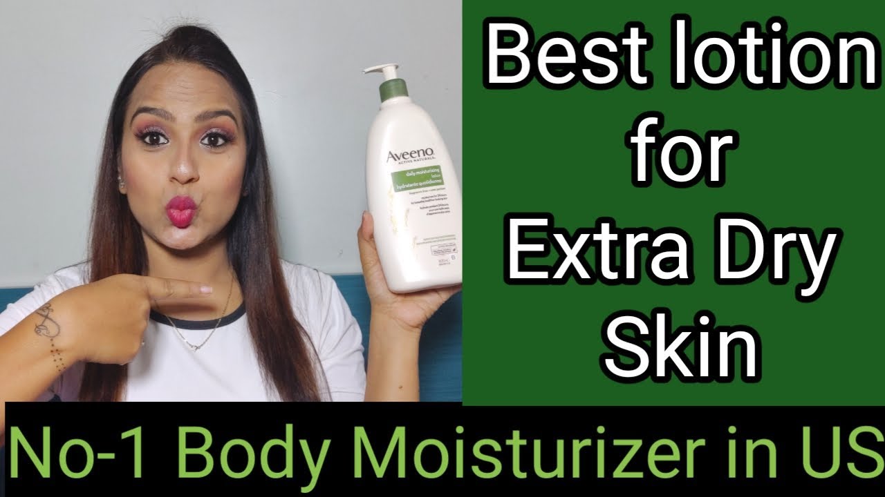 AVEENO Daily Moisturizing Lotion Best Body Lotion For Extra Dry