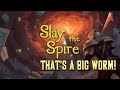 The Spire is a WORM! And I arrive.