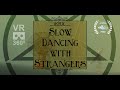 iKRX "Slow Dancing with Strangers" VR 360º 4K