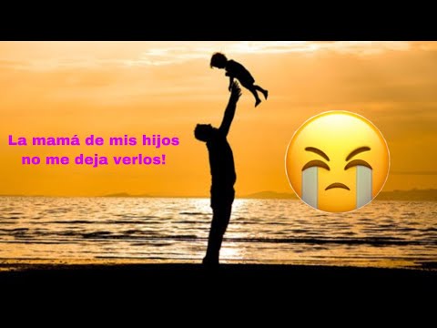 LA MAMÁ DE MIS HIJOS, NO ME DEJA VERLOS!!! - YouTube