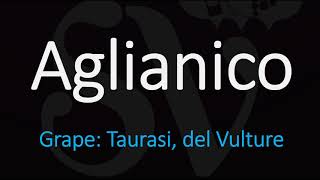 How to Pronounce Aglianico? Italian Wine Pronunciation