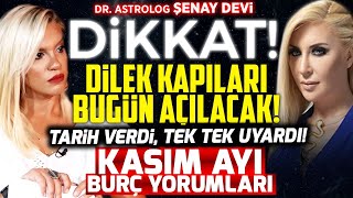 DİKKAT! Dilek Kapıları Bugün Açılacak! Tarih Verdi, Tek Tek Uyardı! KASIM AYI BURÇ YORUMLARI Şenay D