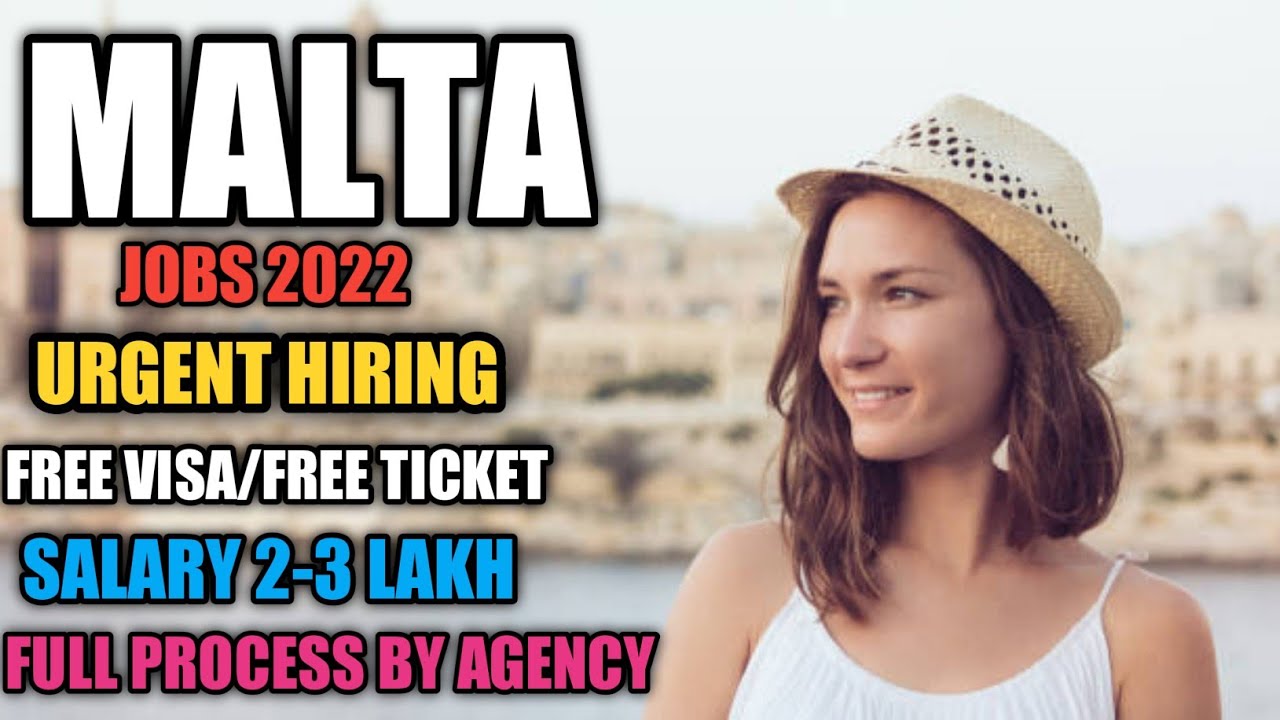 Malta Urgent Hiring JobsMalta Free Work Visa 2022