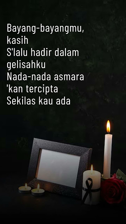 Bayang bayangmu, kasih, S'lalu hadir dalam gelisahku #storywalagu