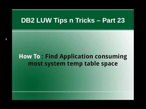 DB2 Tips n Tricks Part 23 - How to Find Application consuming most System Temp Table Space