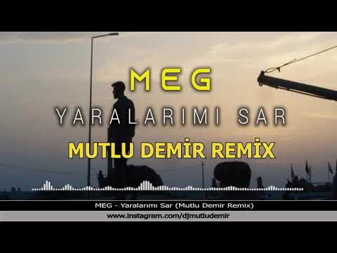 MEG - Yaralarımı Sar (Mutlu Demir Remix)