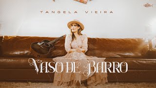 Tangela Vieira - Vaso De Barro Clipe Oficial