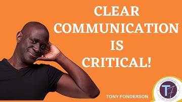 Clear communication is critical, because assumptions can be dangerous!