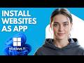 How to Install Any Website as an App on Windows Step by Step