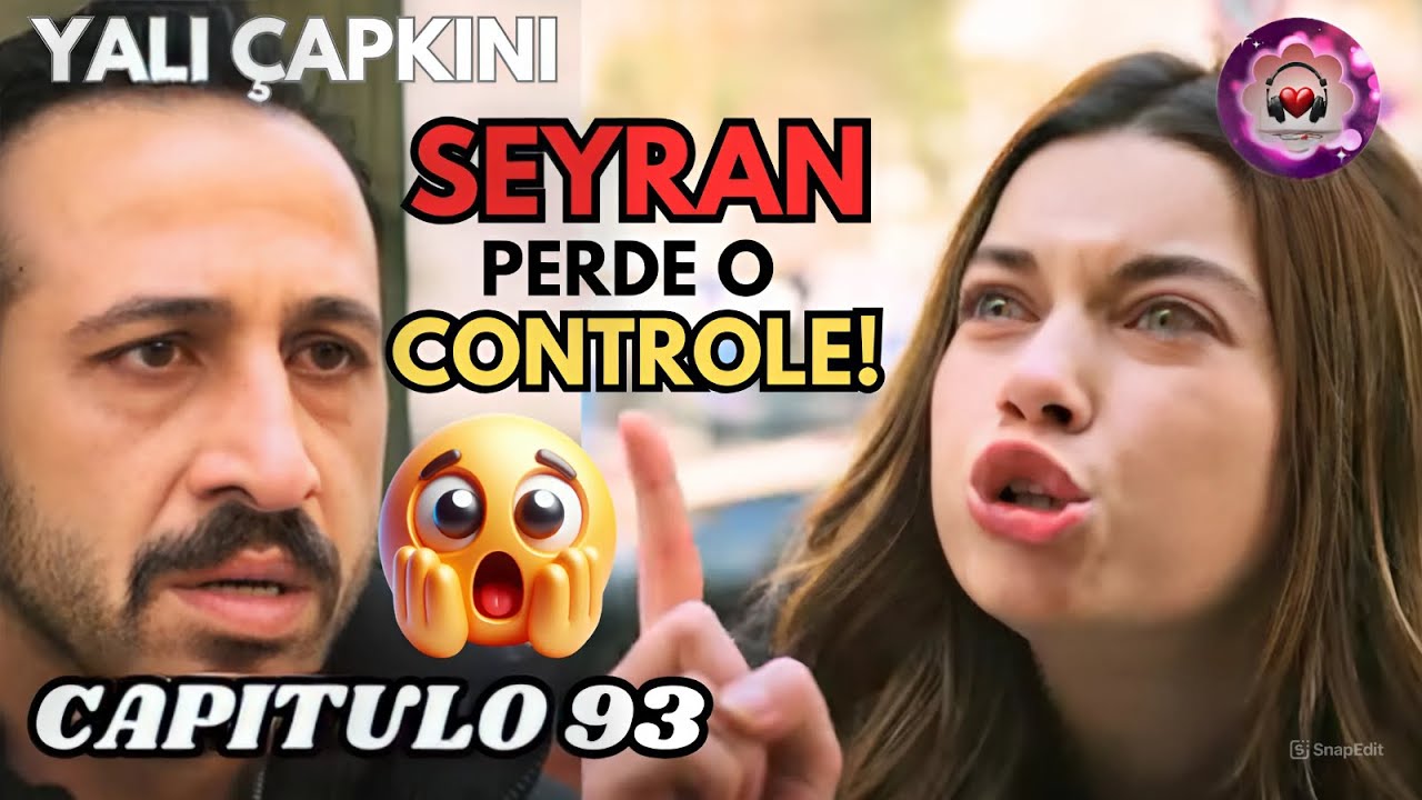 😱SEYRAN PERDE O CONTROLE  E O PIOR ACONTECE! | YALI CAPKINI 93