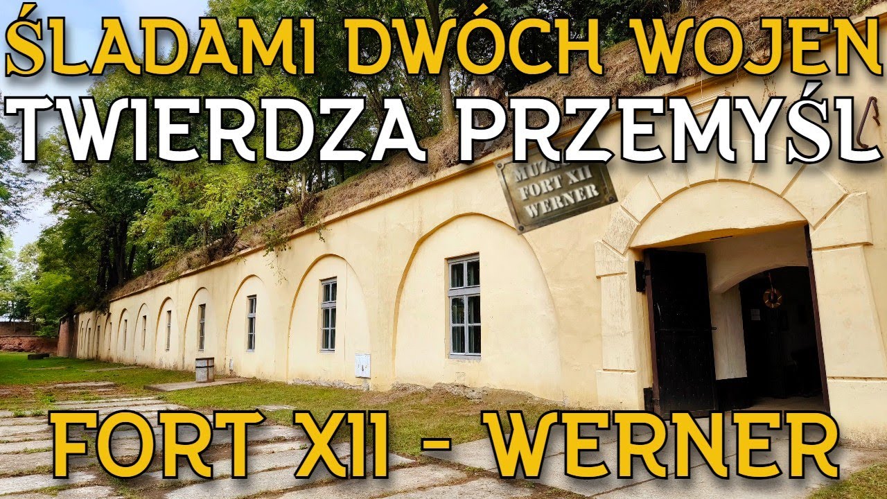 Twierdza Przemyśl Fort Xii Werner Śladami Dwóch Wojen - Twierdza Przemyśl - Fort XII Werner - kdji - YouTube