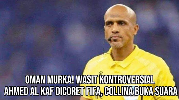OMAN MURKA! Wasit Kontroversial Ahmed Al Kaf Dicoret FIFA, Collina Buka Suara