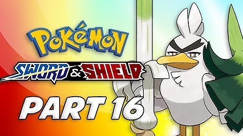 POKEMON SWORD & SHIELD Walkthrough Part 16 - Sirfetch