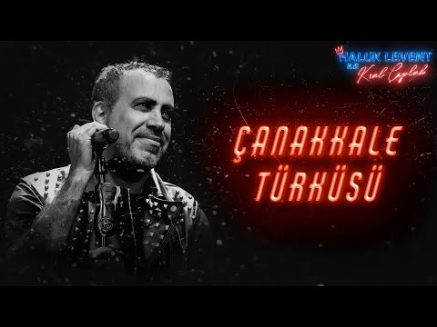 Haluk Levent - Çanakkale Türküsü