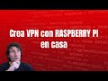 Crea una VPN en tu casa con Raspberry Pi image