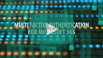 HOW TO: Setup Multi-Factor Authentication in Microsoft 365