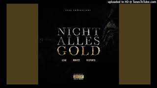 Azad Feat. Montez &amp; PA Sports - Nicht Alles Gold Remix (Prod. By DJ 99Dollah)