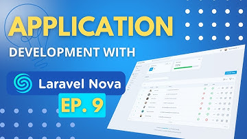 How to build Admin Panels with Laravel Nova 4 - Episode 9