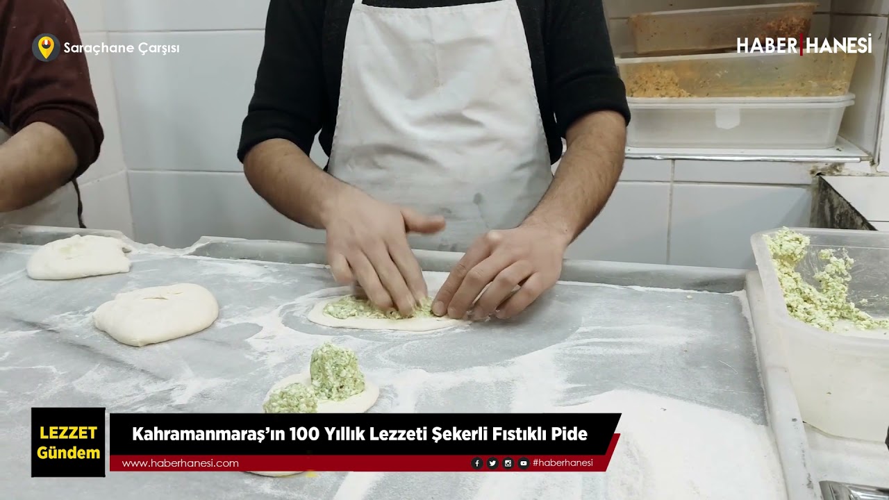 Kahramanmaraş'ın 100 Yıllık Lezzeti Şekerli Fıstıklı Pide