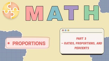 Proportions | Ratios, Proportions, and Percents Part 3 | Math Quiz