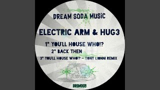 You&#39;ll House Who!? (Tony Lionni Remix)