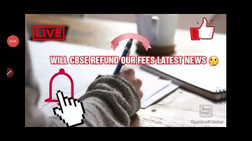 CBSE class 10th and 12th board exam result 2021 refund of  fees