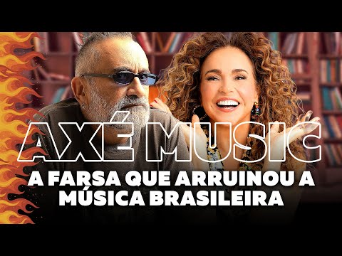 Axé Music - A Farsa Que Arruinou a Música Brasileira