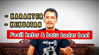 Karakter , Tingkat Kekuatan Batu Badar Besi & Fosil Kelor