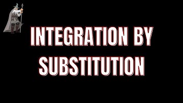 Calculus: Learn Integration by Substitution