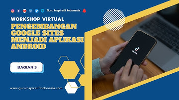 PENGEMBANGAN GOOGLE SITES MENJADI APLIKASI ANDROID