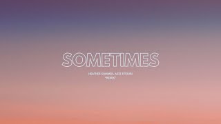 Heather Sommer, Aziz Fitouri - Sometimes (Remix) [Visualiser]