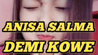 DEMI KOWE ANISA SALMA