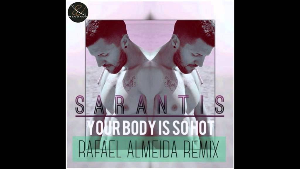 Sarantis Kremizakis - Your Body Is So Hot ( Rafael Almeida Remix ) ChronoWorld Records