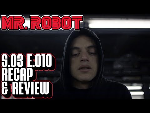 [Mr Robot] Season 3 Episode 10 Recap & Review | eps3.9_shutdown-r | S3 Finale Breakdown