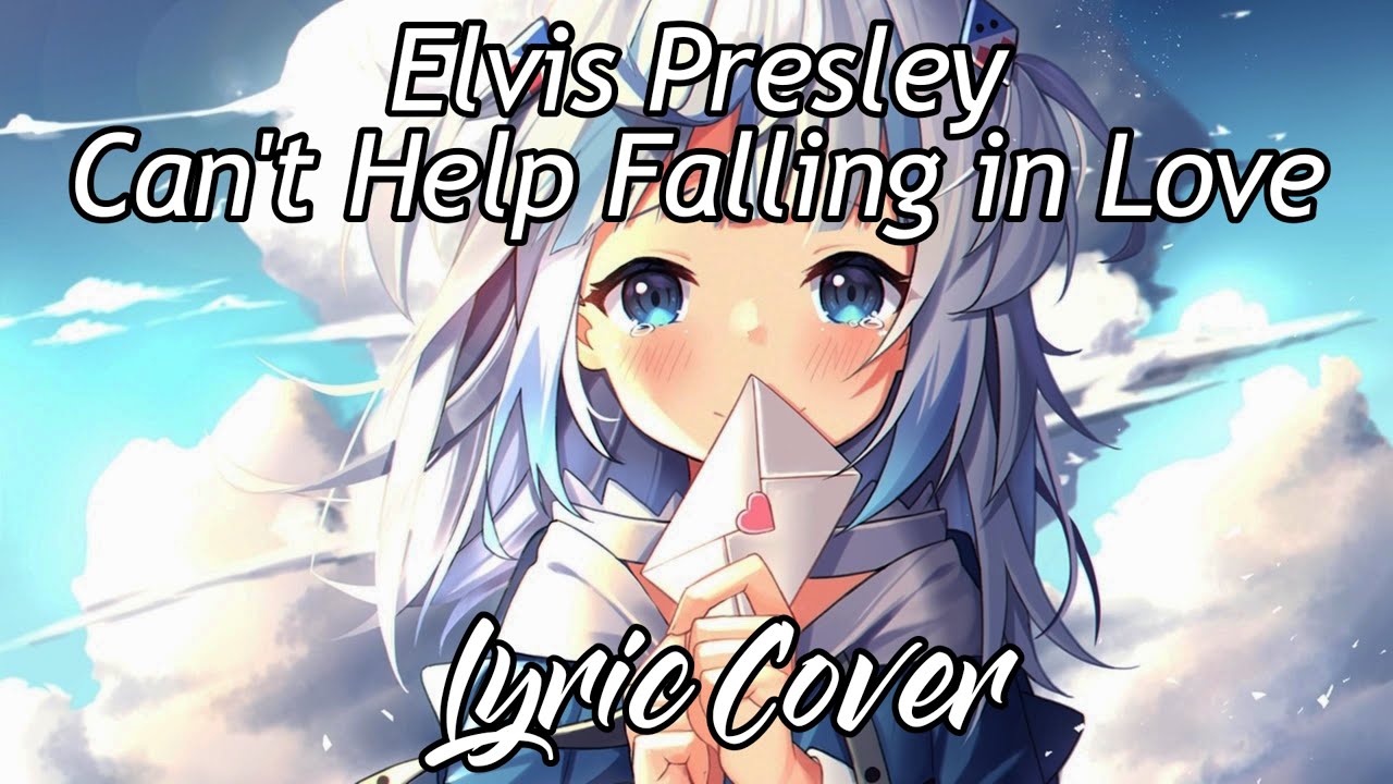 【GAWR GURA】- Can't Help Falling in Love (With Lyrics)