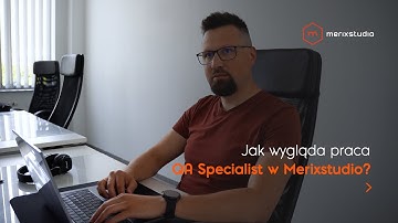 QA Specialist czy tester - jak wygląda praca w zespole QA w Merixstudio?