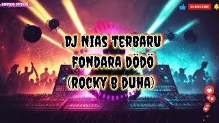 DJ Nias Terbaru Fondara Dödö (Rocky B Duha)
