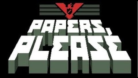 Papers Please | Episode #1 Grestin Border Officer Joins Us