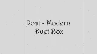 Post - Modern Duet Box feat CHubBy Methalaka and Avinash Verma