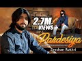 Pardesiya  official song  zeeshan rokhri  latest song 2021
