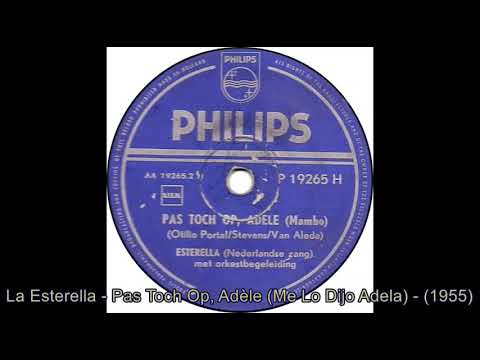 La Esterella - Pas Toch Op, Adèle (Me Lo Dijo Adela) - (1955)