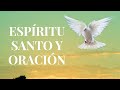 Espíritu Santo — Historia, Quién Es y Oración Poderosa para Recibir Sus 7 Dones 🙏