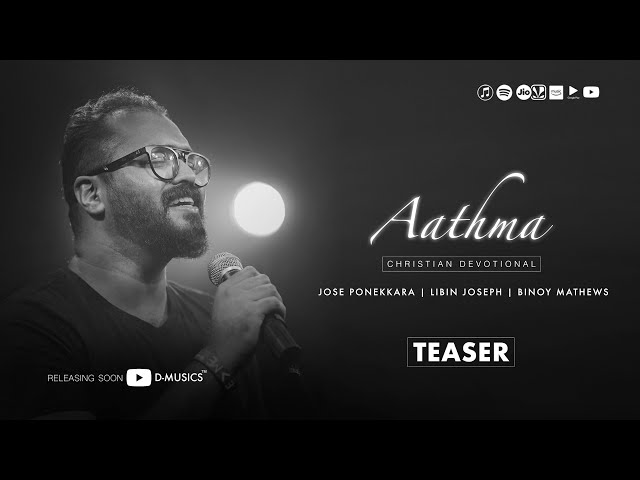 Teaser | Aathma | Binoy Mathews | Christian Worship Song | Jose Ponekkara | Libin Joseph ℗ ♪ © class=