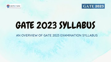 GATE 2023 Syllabus Explained | Download GATE 2023 Syllabus Now! | GetMyUni