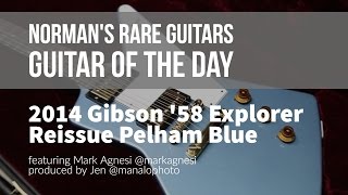 2014 Gibson '58 Explorer Reissue Pelham Blue | Guitar of the Day