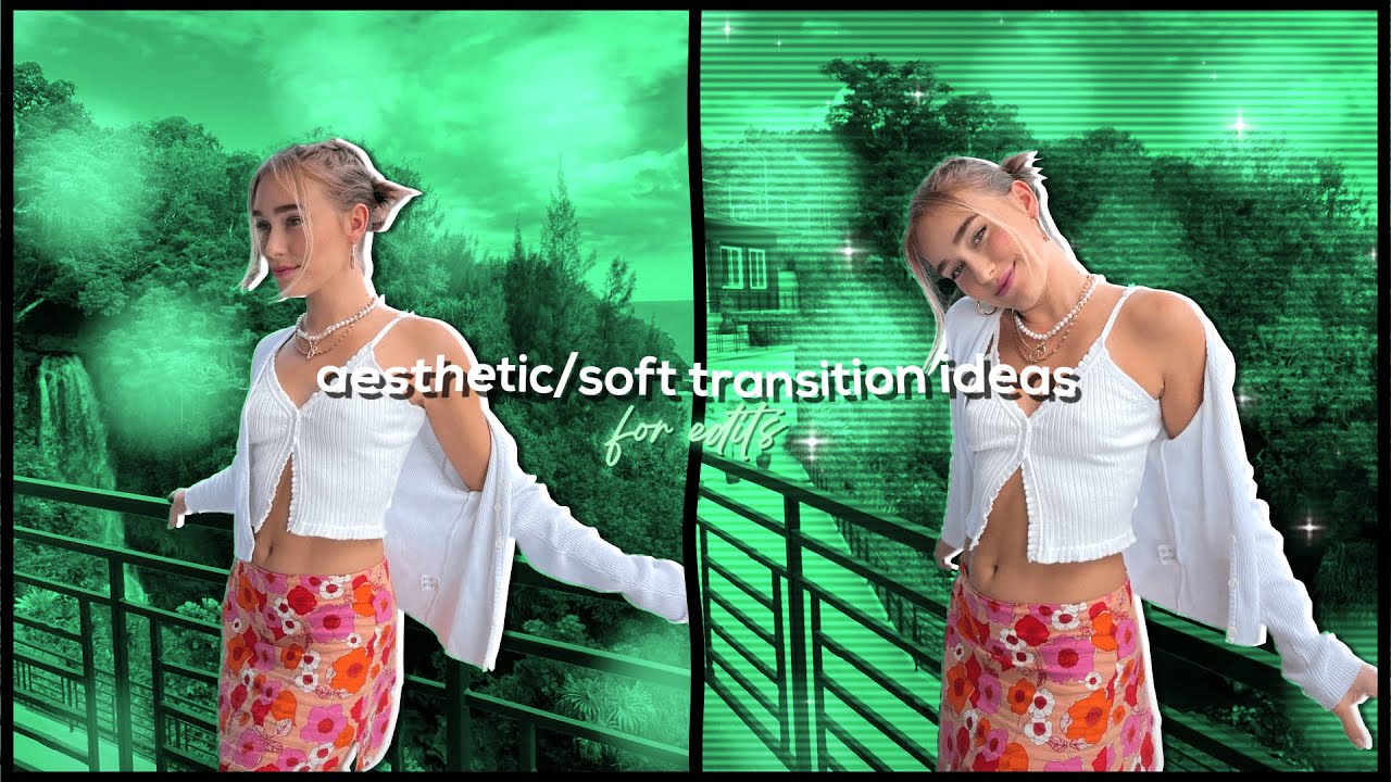 Aesthetic/soft transition ideas for edits