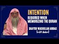 Intention required when memorizing the quran  shaykh wasiullah abbas  